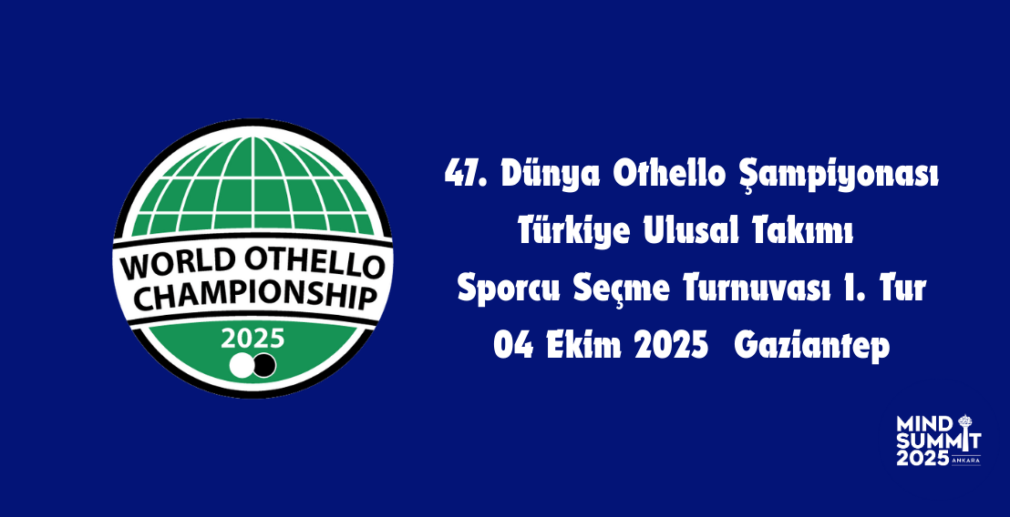 47. Dünya Othello Şampiyonası Türkiye Ulusal Takımı Oyuncu Seçme Turnuvası 1. Etap(Gaziantep)